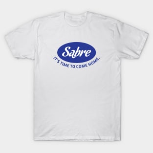 Sabre - It's Time to Come Home T-Shirt